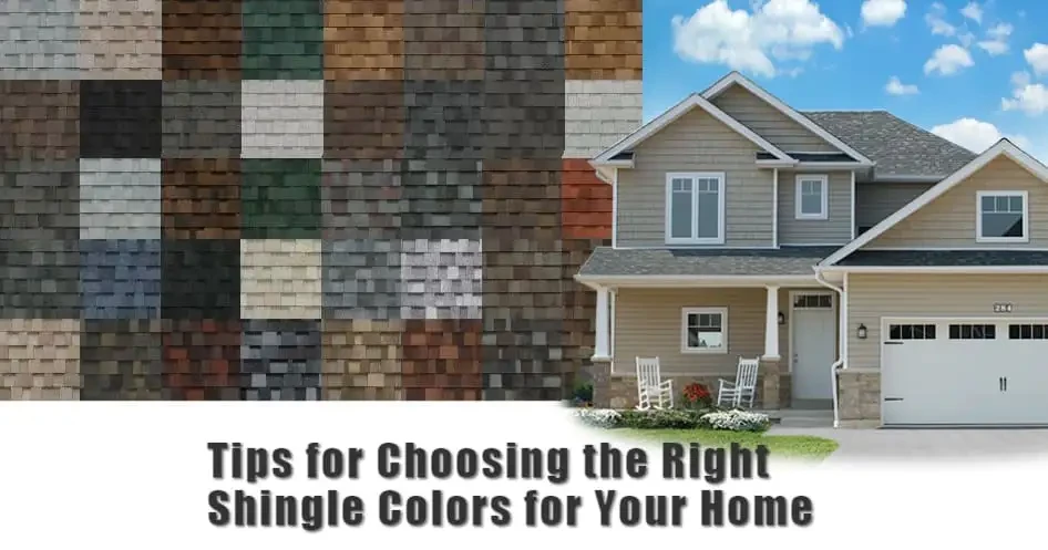 Tips for Choosing the Right Shingle Colors for Your Home