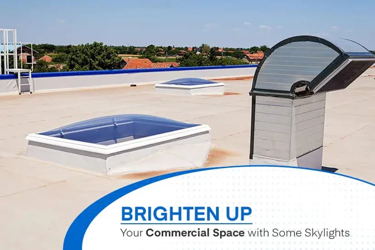Brighten Up Your Commercial Space with Some Skylights