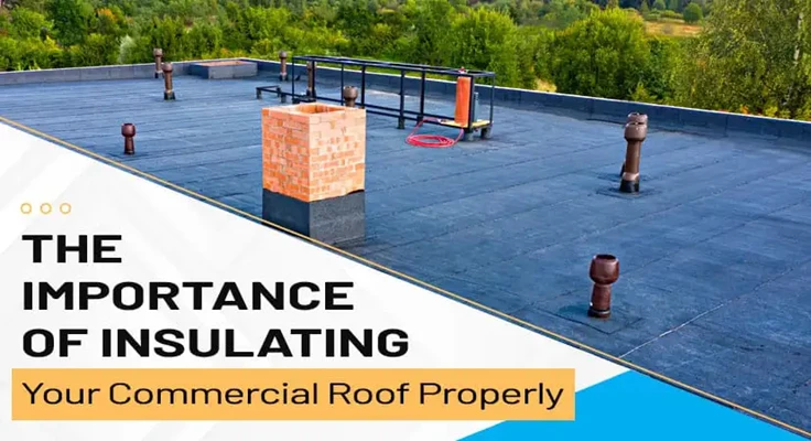 The Importance of Insulating Your Commercial Roof Properly