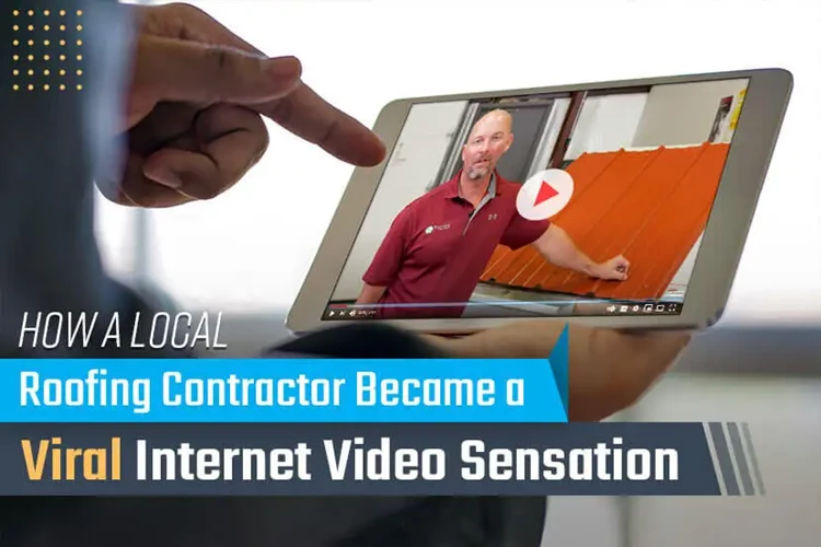 How a Local Roofing Contractor Became a Viral Internet Video Sensation