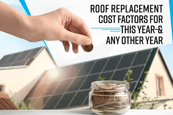 Roof Replacement Cost Factors for This Year – and Any Other Year