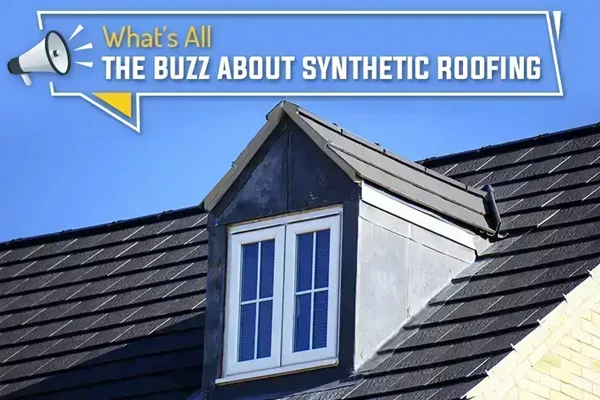 What’s All the Buzz About Synthetic Roofing?