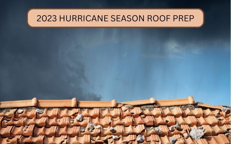 2023 HURRICANE SEASON ROOF PREP