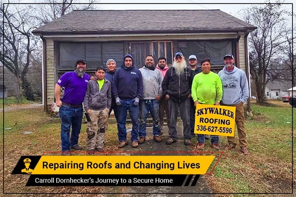 Repairing Roofs and Changing Lives <br> Carroll Dornhecker’s Journey to a Secure Home