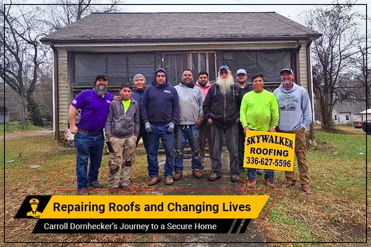 Repairing Roofs and Changing Lives <br> Carroll Dornhecker’s Journey to a Secure Home