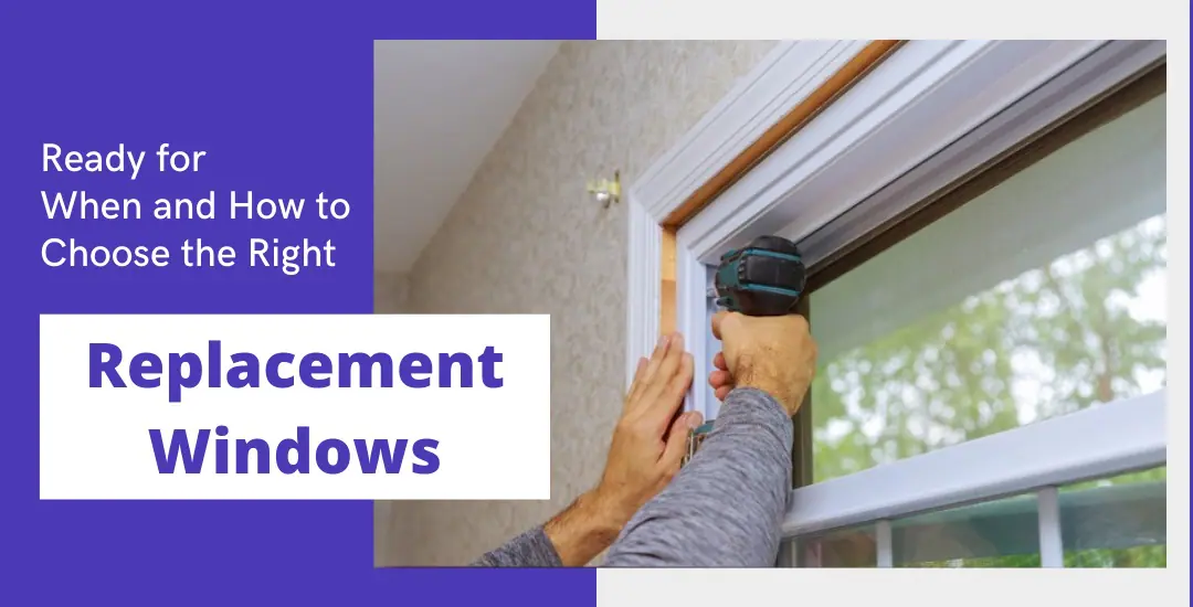 When and How to Choose the Right Replacement Windows | Skywalker ...