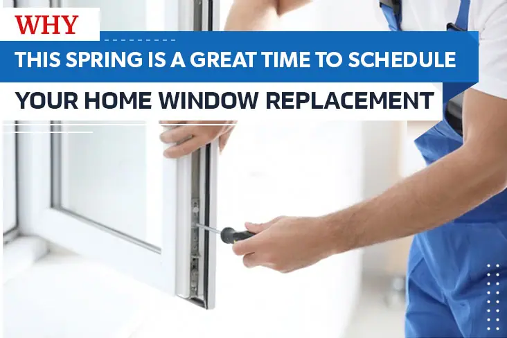 Why This Spring Is a Great Time to Schedule Your Home Window ...