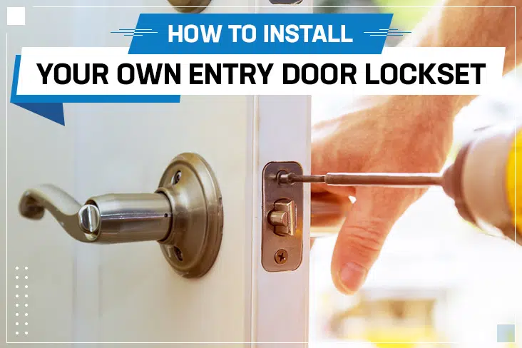 How to Install Your Own Entry Door Lockset | Skywalker Roofing Company